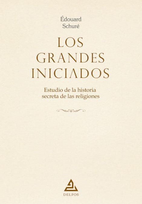 Los grandes iniciados : estudio de la historia secreta de las religiones