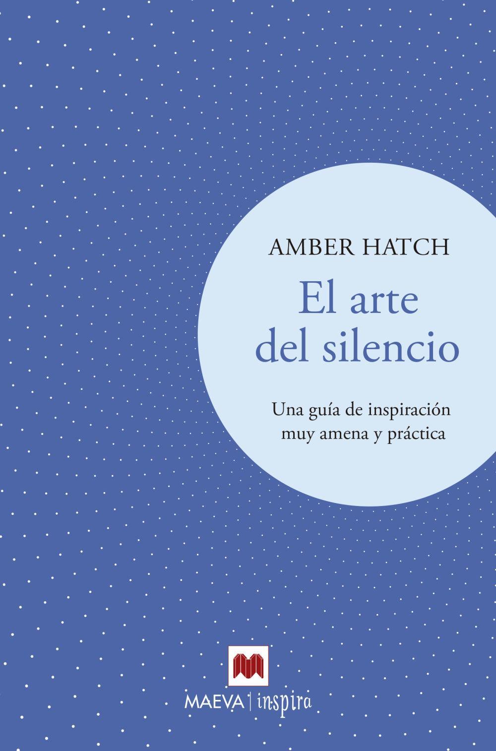 El arte del silencio : una guía de inspiración muy amena y práctica