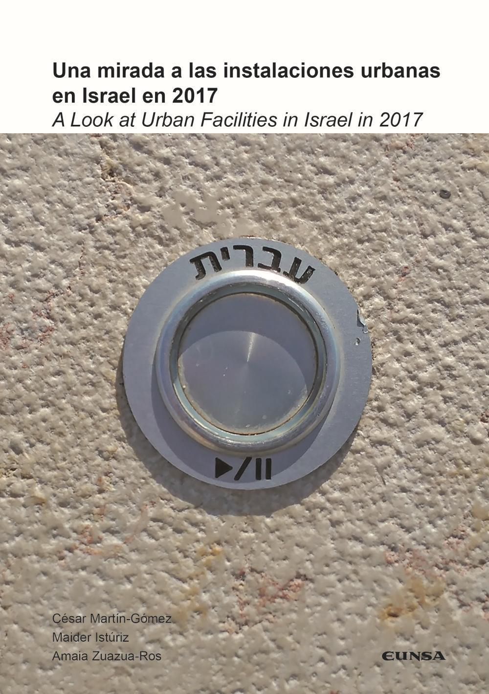 Una mirada a las instalaciones urbanas en Israel en 2017 = A looK at urban facilities in Israel in 2017