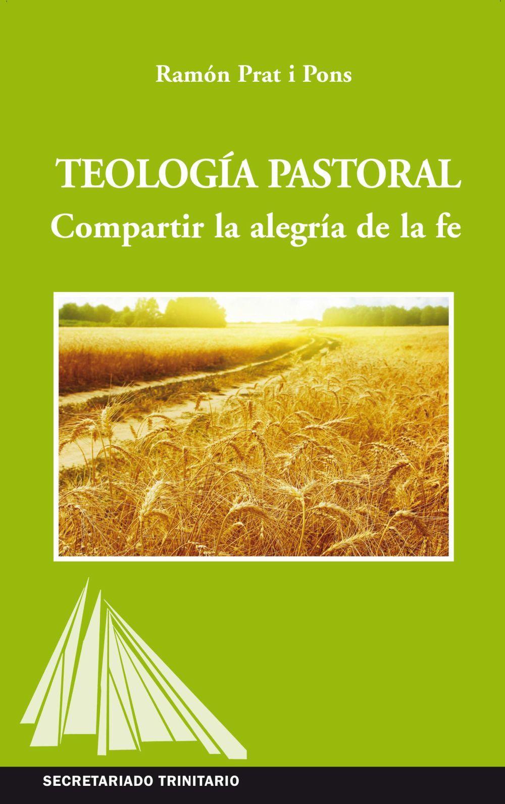 Teología pastoral : compartir la alegría de la fe