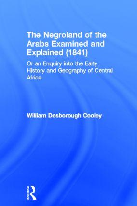 The Negroland of the Arabs Examined and Explained (1841)