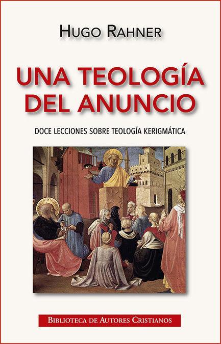 Una teología del anuncio : doce lecciones sobre teología kerigmática