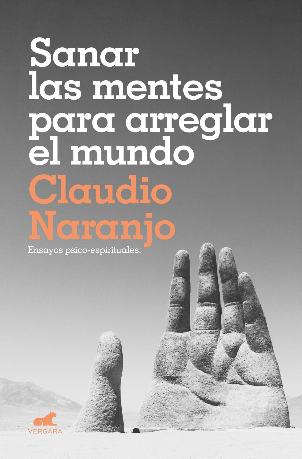 Sanar las mentes para arreglar el mundo : ensayos psicoespirituales