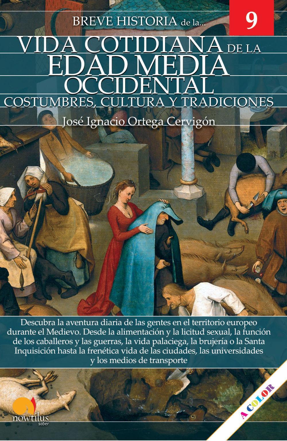 Breve historia de la vida cotidiana de la Edad Media occidental: costumbres, cultura y tradiciones