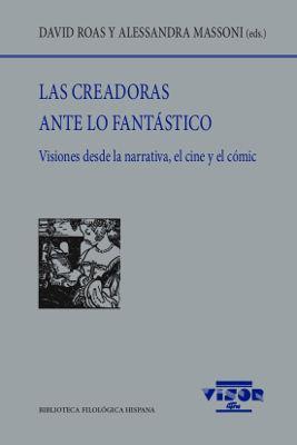 Las creadoras ante lo fantástico : visiones desde la narrativa, el cine y el cómic