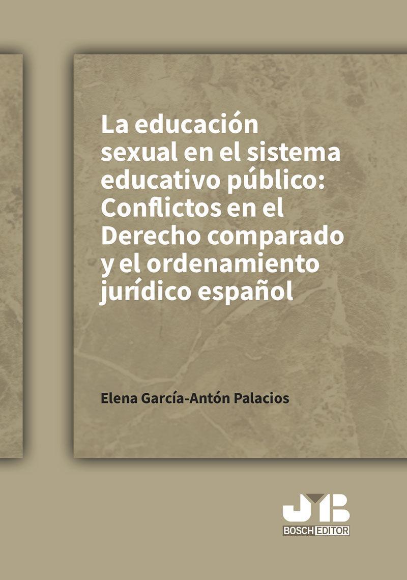 La educación sexual en el sistema educativo público : conflictos en el derecho comparado y el ordenamiento jurídico español