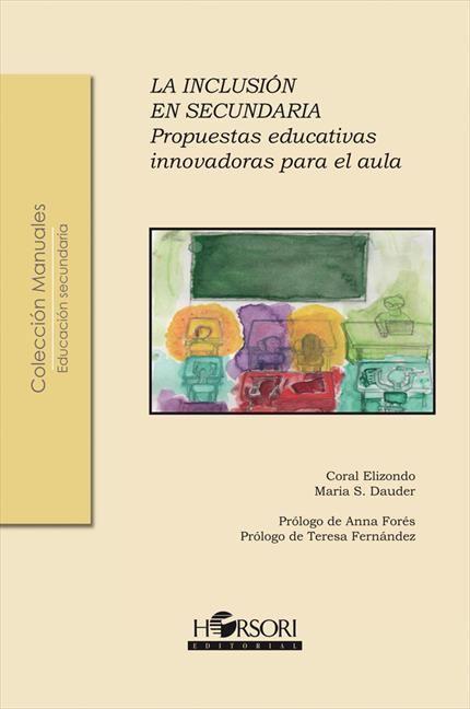 La inclusión en secundaria : propuestas educativas innovadoras para el aula