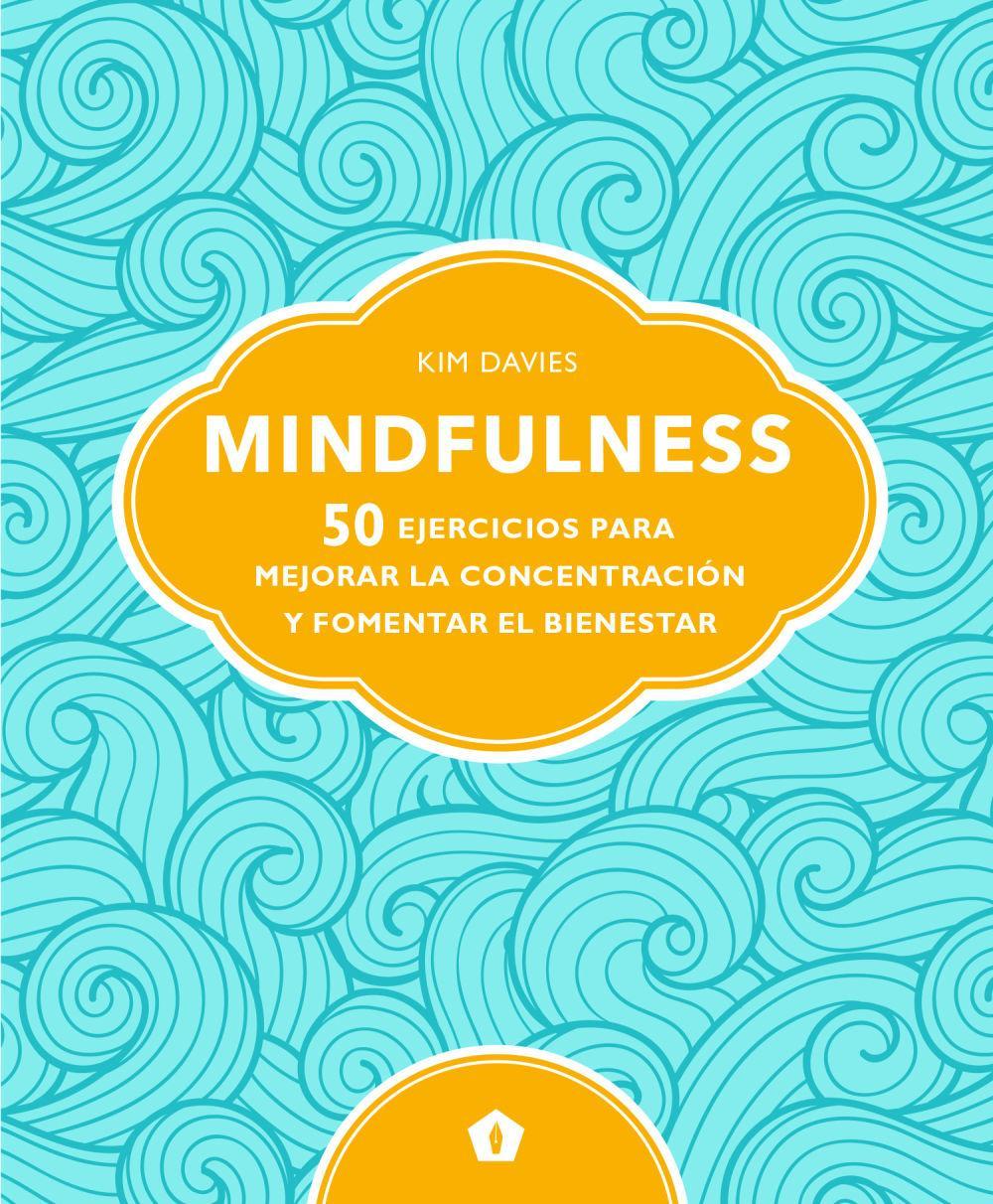 Mindfulness : 50 ejercicios para mejorar la concentración y fomentar el bienestar