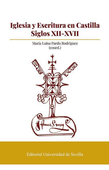 Iglesia y escritura en Castilla, siglos XII-XVII