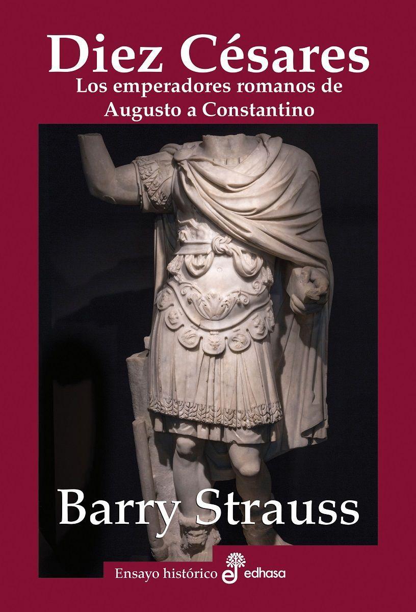 Diez césares : los emperadores romanos de Augusto a Constantino