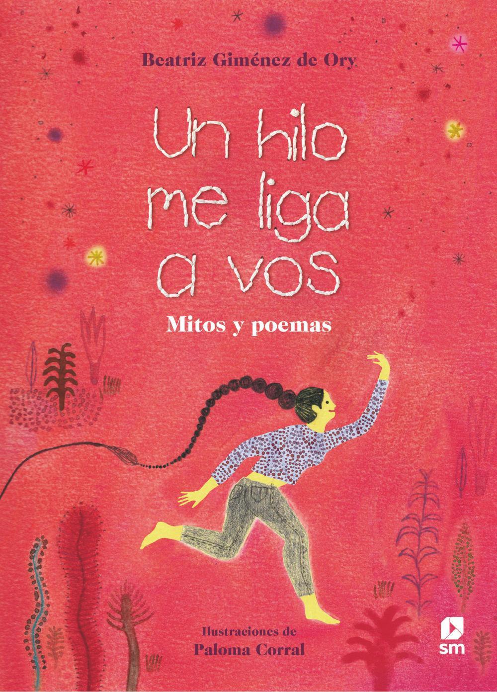 Un hilo me liga a vos : mitos y poemas