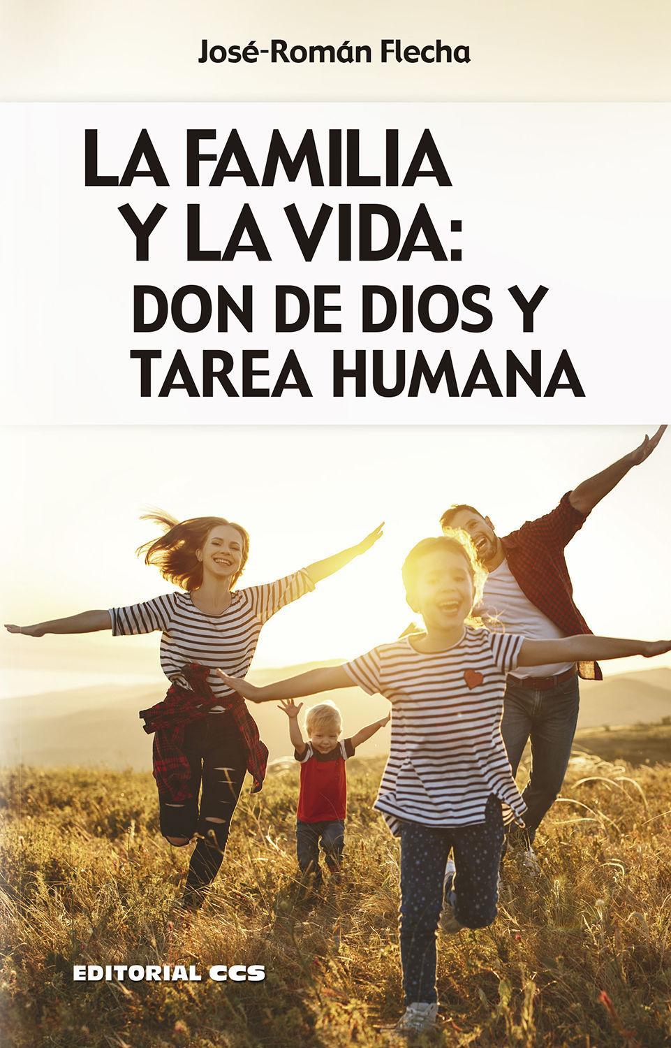 La familia y la vida : don de Dios y tarea humana