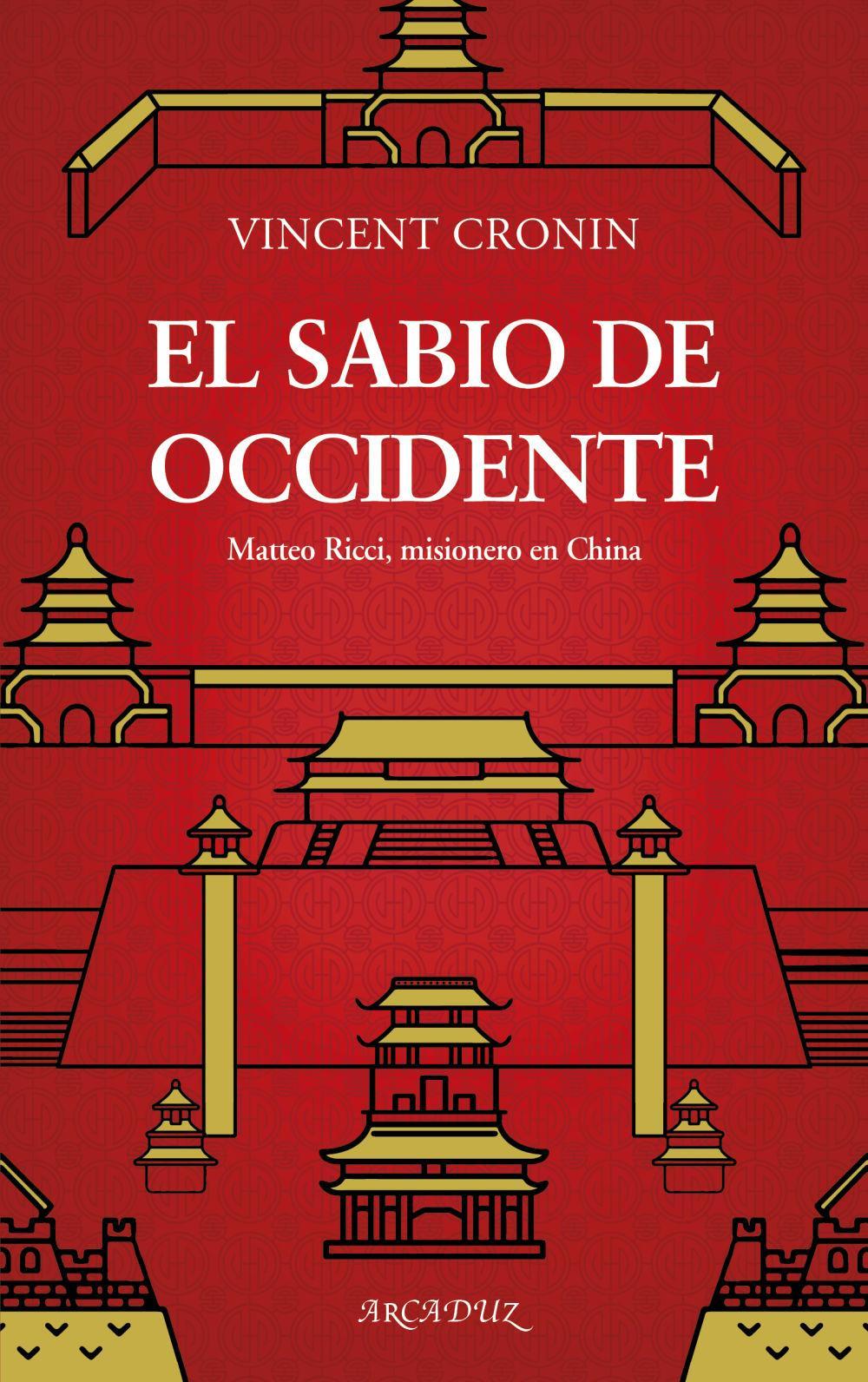 El sabio de Occidente : Matteo Ricci, misionero en China