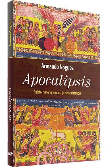 Apocalipsis : relato, historia y mensaje de resistencia