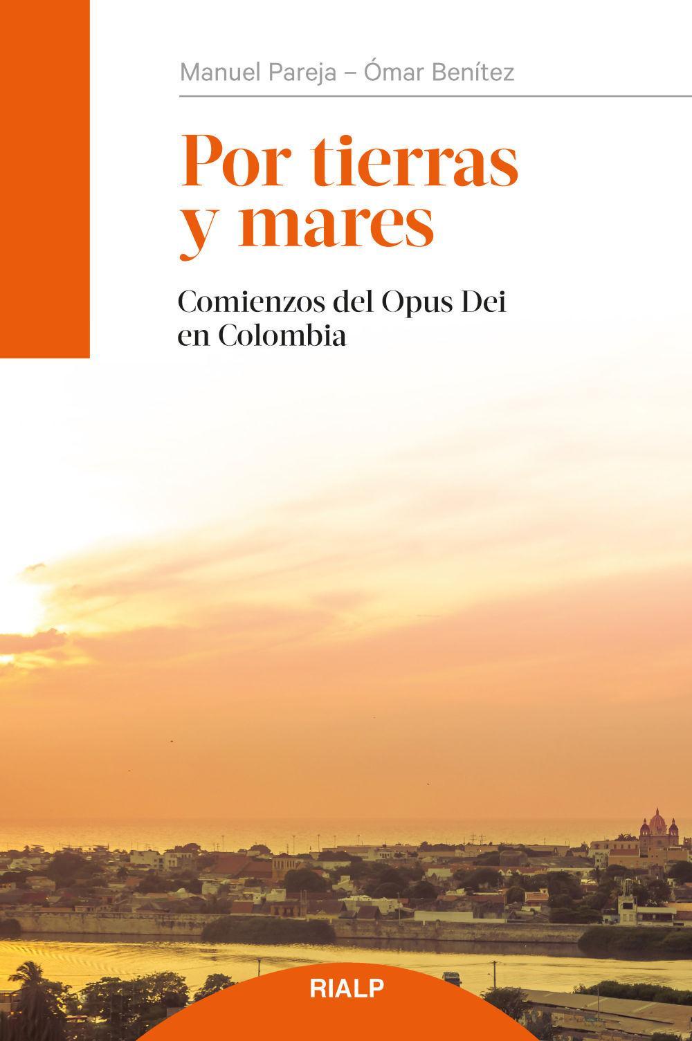 Por tierras y mares : comienzos del Opus Dei en Colombia