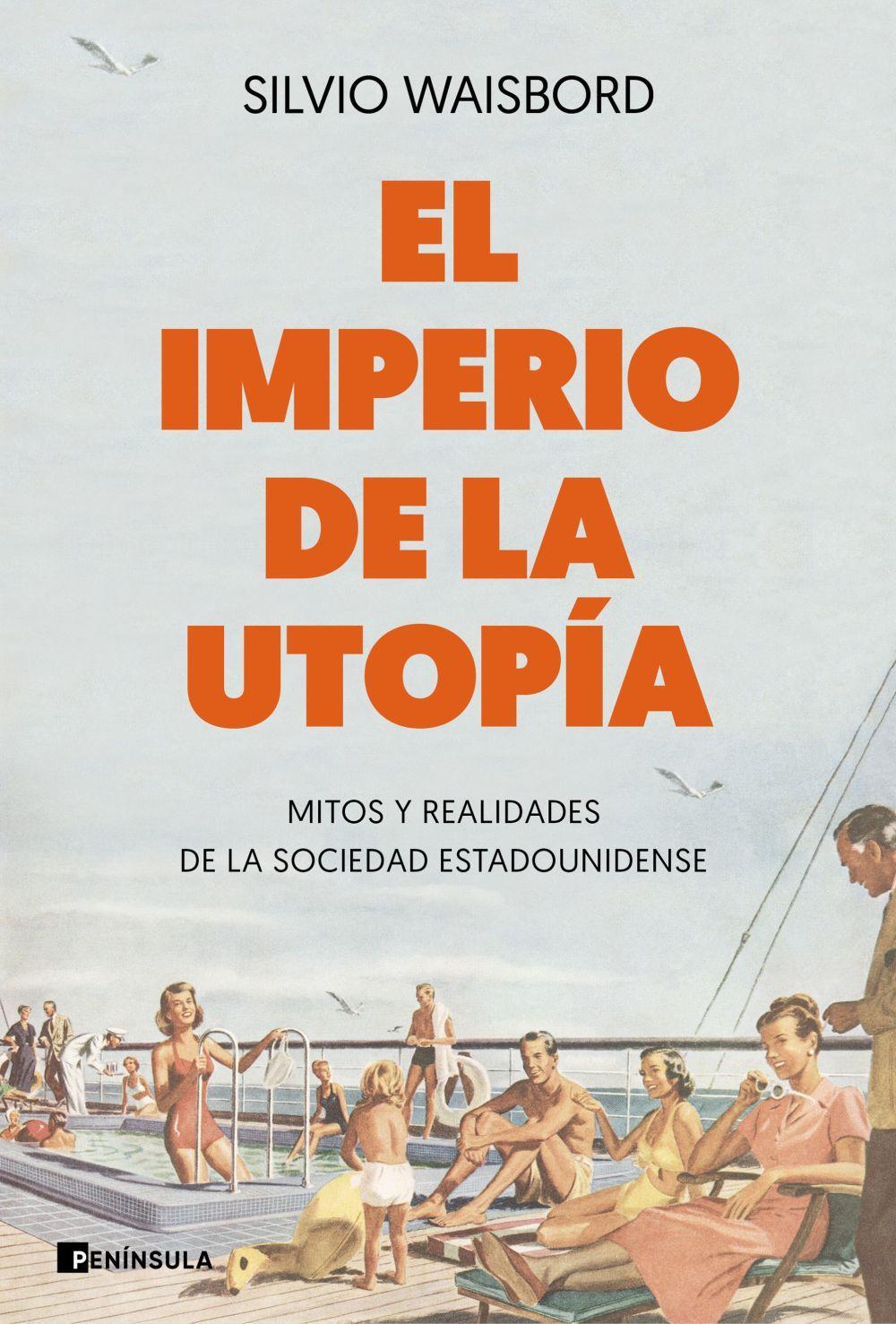 El imperio de la utopía : mitos y realidades de la sociedad estadounidense