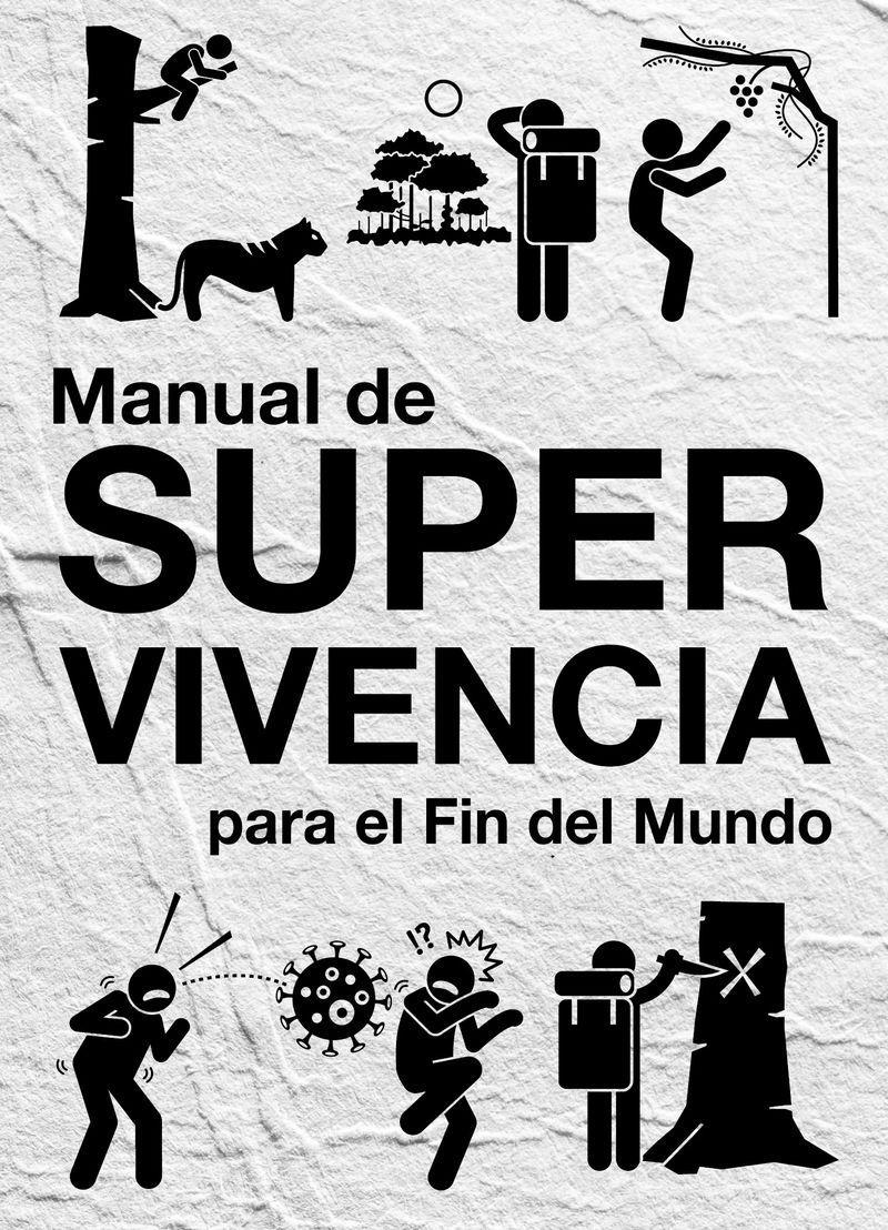 Manual de supervivencia : para el fin del mundo