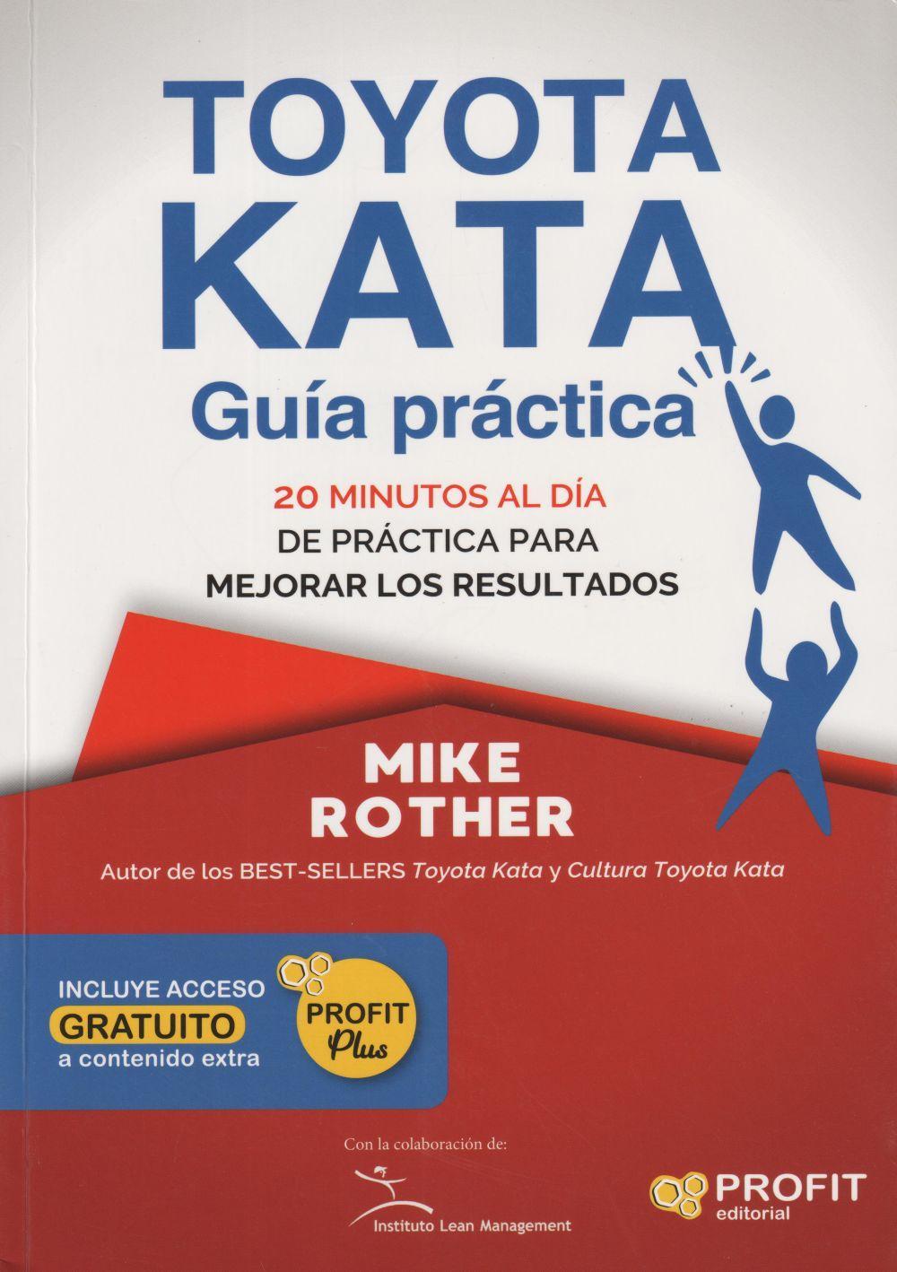 Toyota kata : guía práctica : 20 minutos al día de práctica para mejorar los resultados