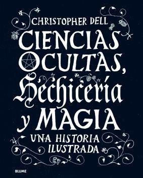 Ciencias ocultas, hechicería y magia : una historia ilustrada