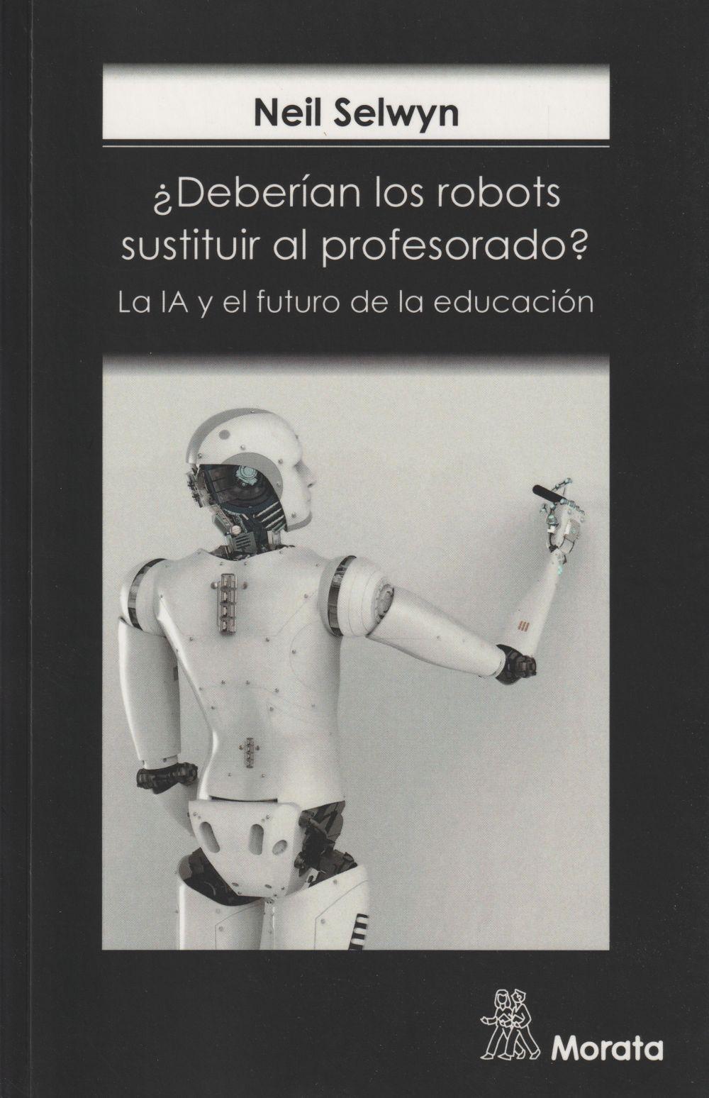 ¿Deberían los robots sustituir al profesorado? : la IA y el futuro de la educación