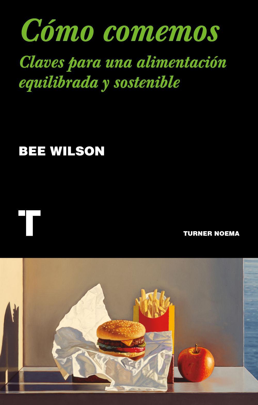 Cómo comemos : claves para una alimentación equilibrada y sostenible