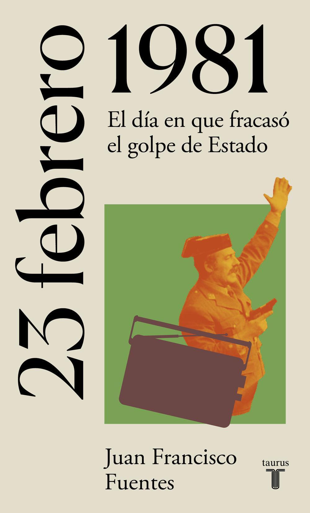 23 de febrero de 1981 : el día en que fracasó el golpe de Estado