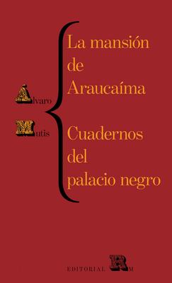 La Mansión de Araucaíma Y Cuadernos del Palacio