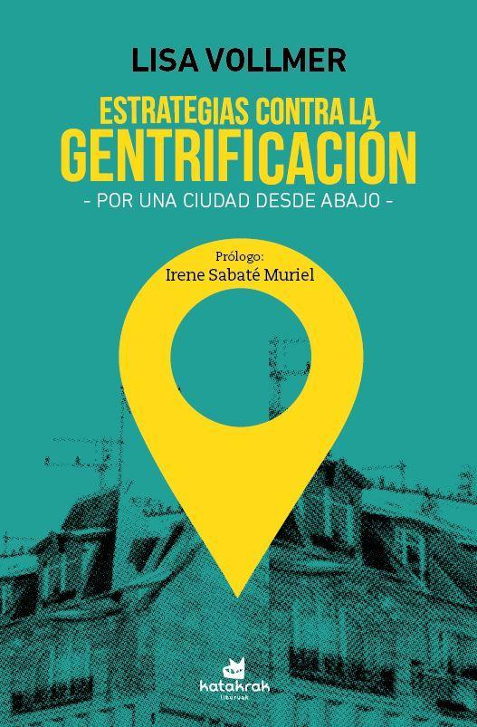 Estrategias contra la gentrificación : por una ciudad desde abajo