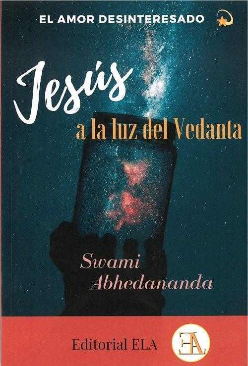 Jesús a la luz del vedanta : la otra historia de Jesús