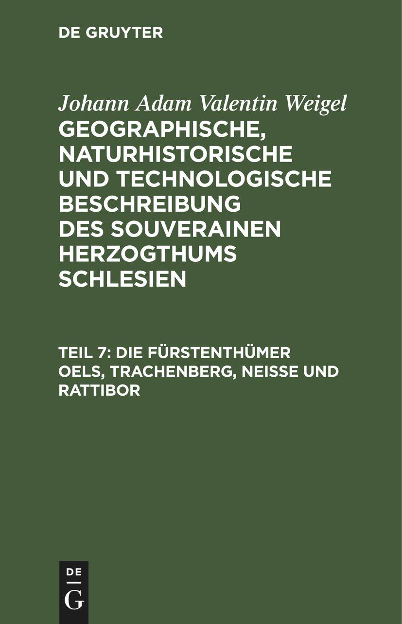 Die Fürstenthümer Oels, Trachenberg, Neiße und Rattibor