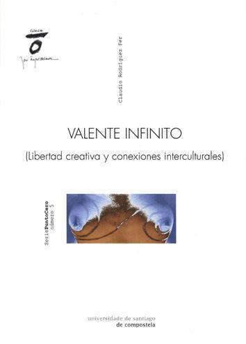 Valente infinito : libertad creativa y conexiones interculturales