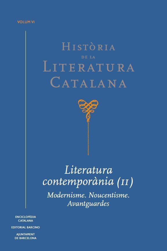 Història de la Literatura Catalana Vol. 6 : Literatura contemporània (II). Modernisme. Noucentisme. Avantguardes