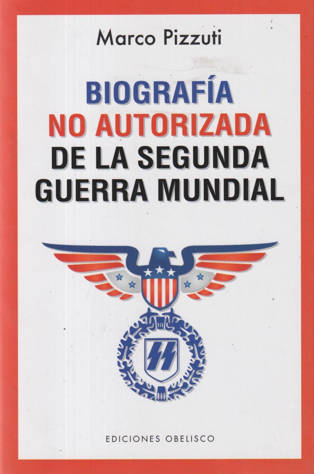 Biografía no autorizada de la Segunda Guerra Mundial