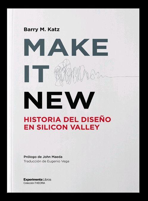 Make it new : historia del diseño en Silicon Valley