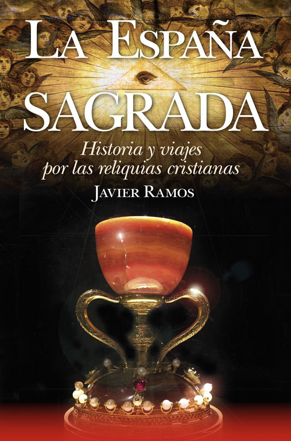 La España sagrada : historia y viajes por las reliquias cristianas