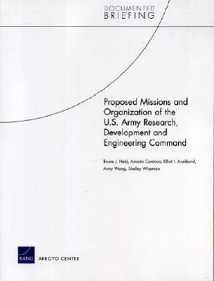 Proposed Missions and Organizations of the U.S. Army Research Development and Engineering Command