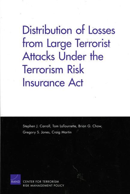 Distribution of Losses from Large Terrorist Attacks Under the Terrorism Risk Insurance ACT (2005)