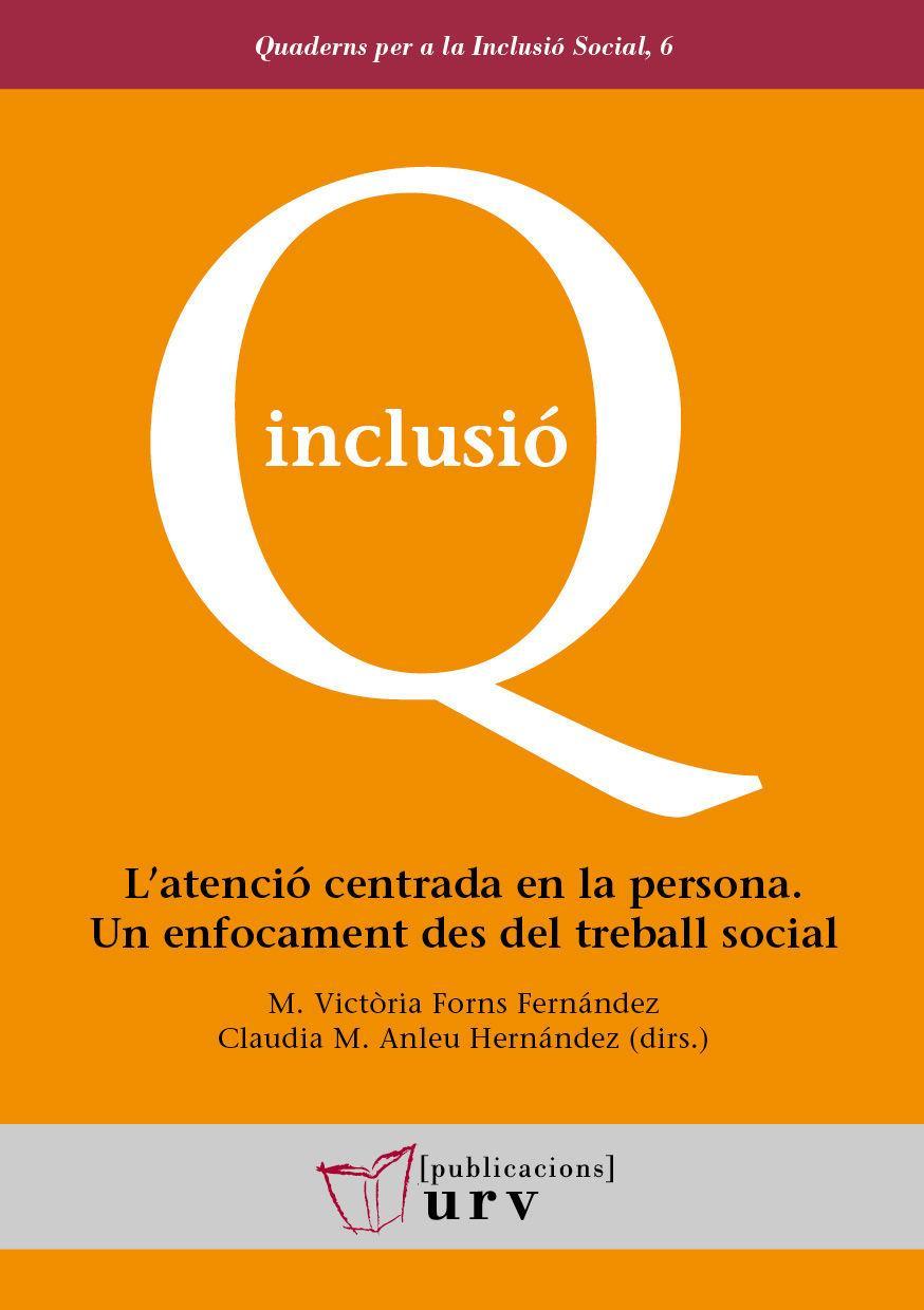 L?atenció centrada en la persona : un enfocament des del treball social