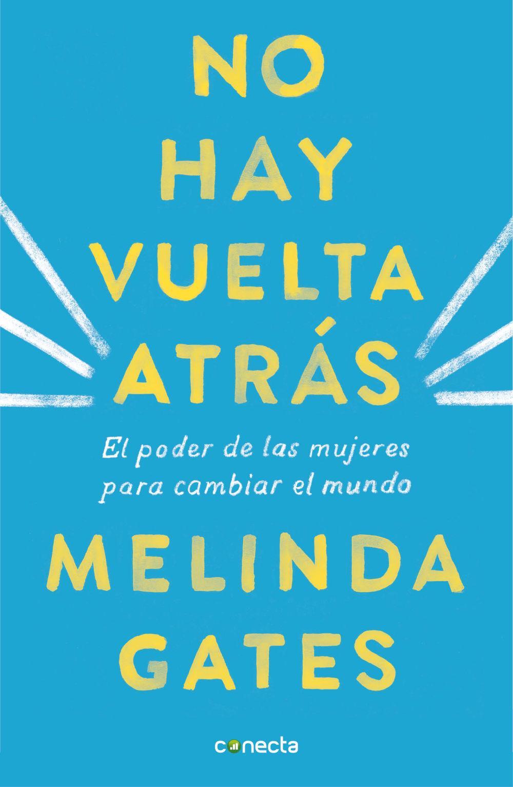 No hay vuelta atrás : el poder de las mujeres para cambiar el mundo