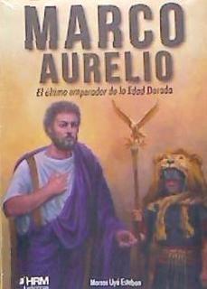 Marco Aurelio : el último emperador de la Edad Dorada