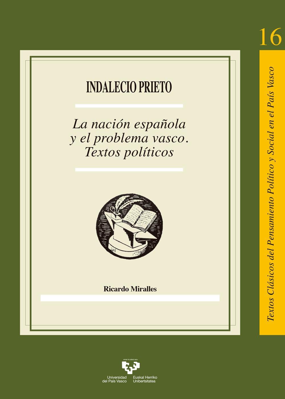 Indalecio Prieto : la nación española y el problema vasco : textos políticos