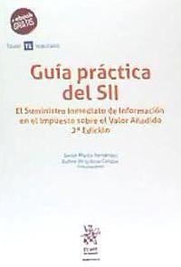 Guía práctica del SII : el suministro inmediato de información en el impuesto sobre el valor añadido