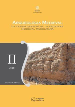 Arqueología medieval : la tranformació de la frontera medieval musulmana