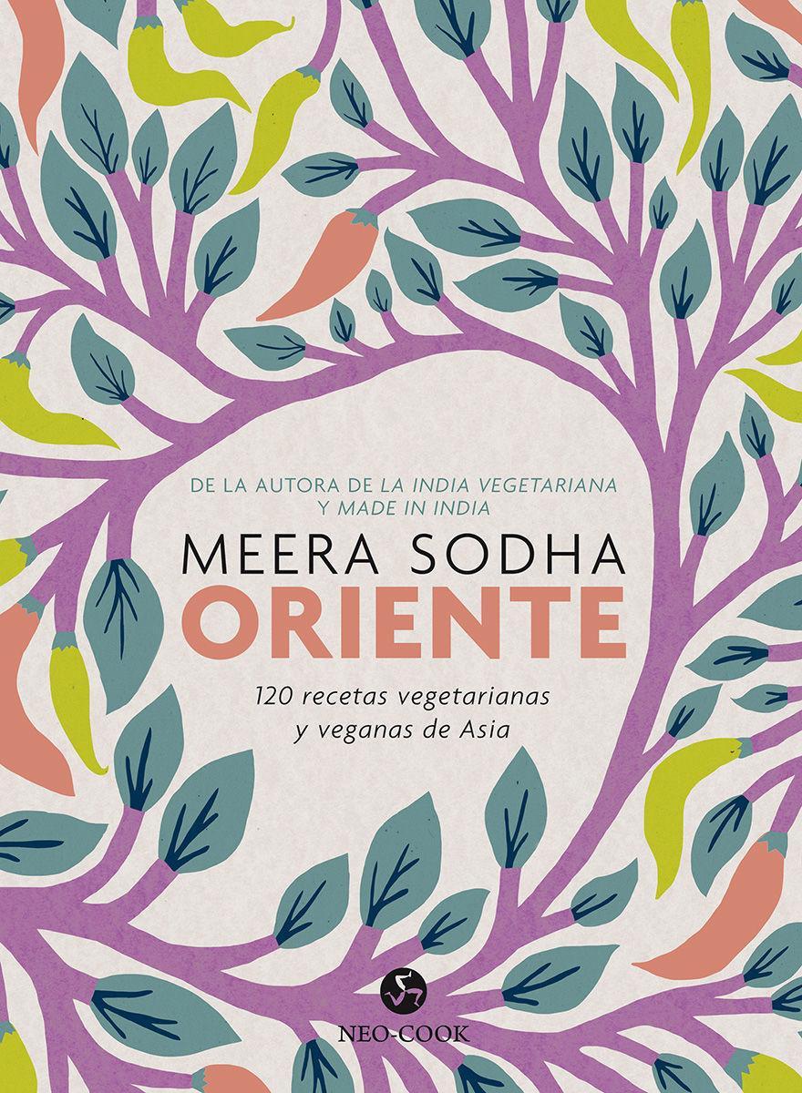 Oriente : 120 recetas vegetarianas y veganas de Asia