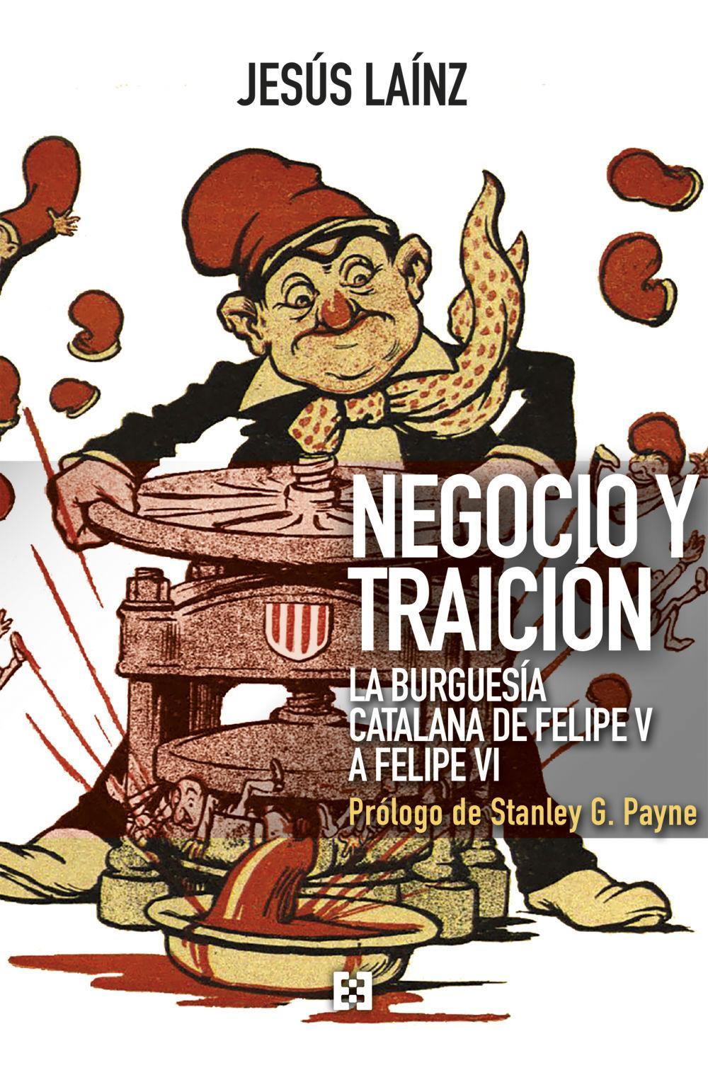 Negocio y traición : la burguesía catalana de Felipe V a Felipe VI