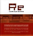 Re-viure els barris : programes de nous habitatges de substitució per a la millora de les àrees urbanes de Catalunya = programas de nuevas viviendas de sustitución para la mejora de las áreas urbanas de Cataluña = substitute hansing plans for improvement