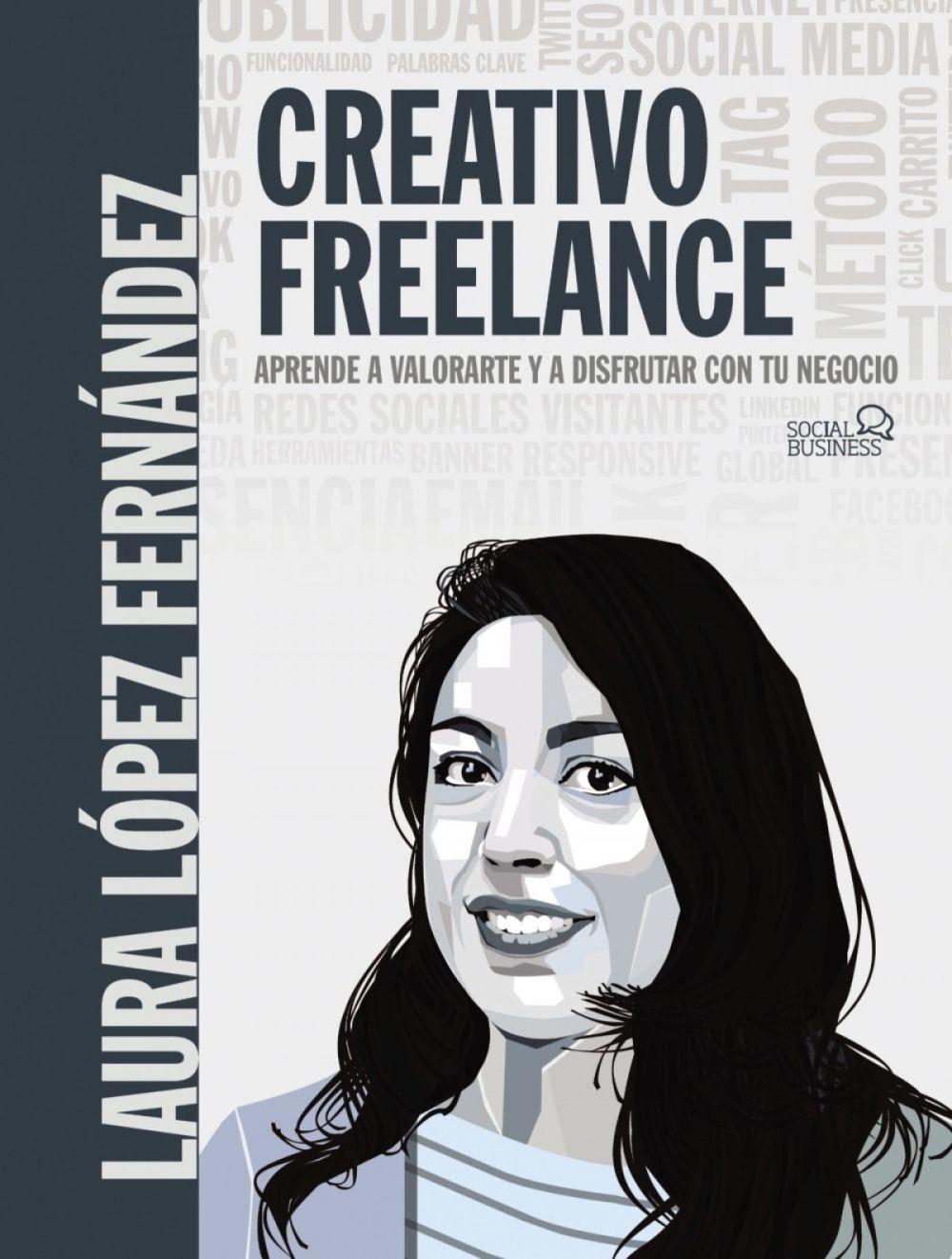 Creativo freelance : aprende a valorarte y a disfrutar con tu negocio