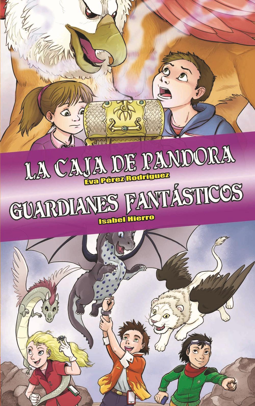 La caja de Pandora ; Guardianes fantásticos