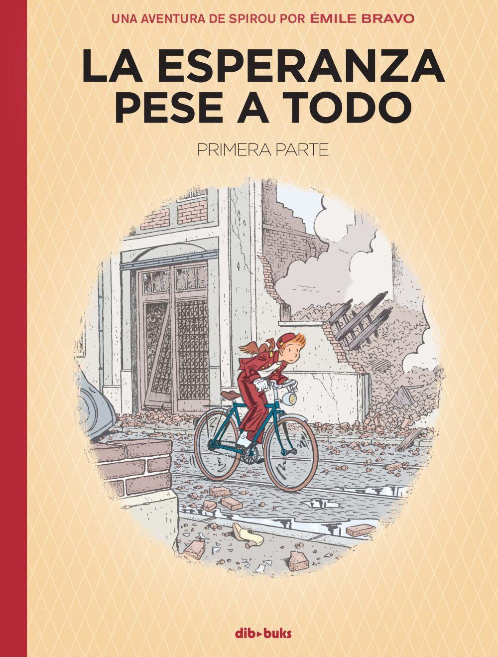 La esperanza pese a todo : una aventura de Spirou por Émile Bravo