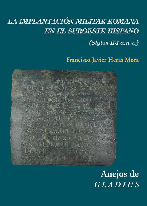 La implantación militar romana en el suroeste hispano : siglos II-I a.n.e.